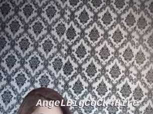 AngeLBigCoCK4Hire