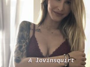 A_lovinsquirt