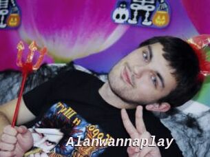 Alanwannaplay