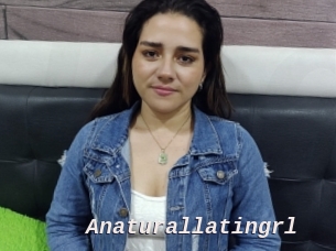Anaturallatingrl