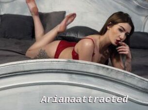Arianaattracted