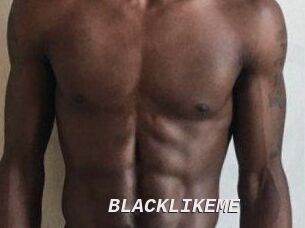 BLACKLIKEME