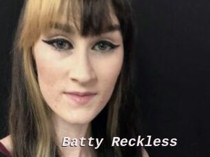 Batty_Reckless