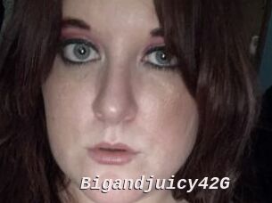 Bigandjuicy42G