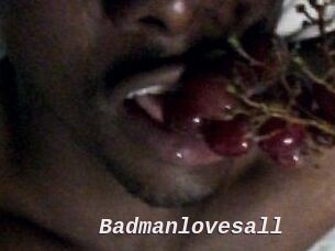 Badmanlovesall