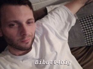 Bibutt4big