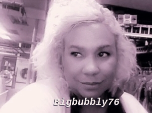 Bigbubbly76