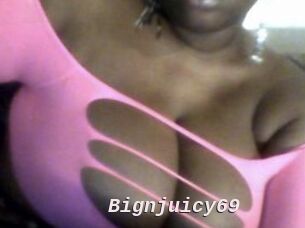 Bignjuicy69