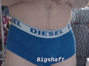Bigshaft