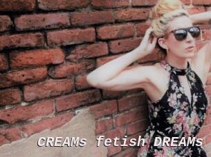 CREAMs_fetish_DREAMs