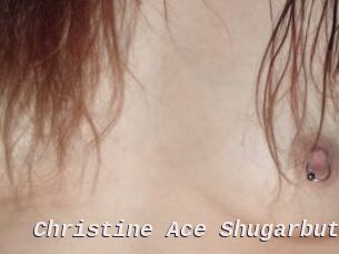 Christine_Ace_Shugarbutt