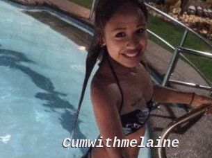 Cumwithmelaine