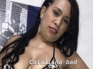 Cataliina_bad
