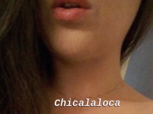 Chicalaloca