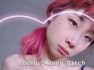 Dumb_Skinny_Bitch