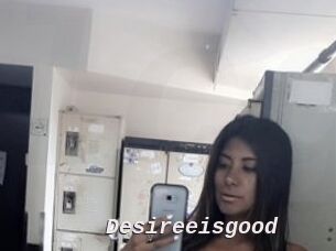 Desireeisgood