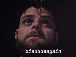 Disdudeagain