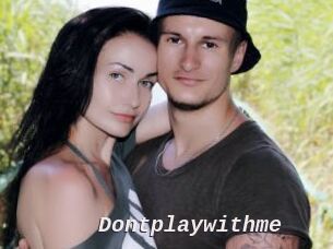 Dontplaywithme
