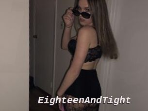 EighteenAndTight