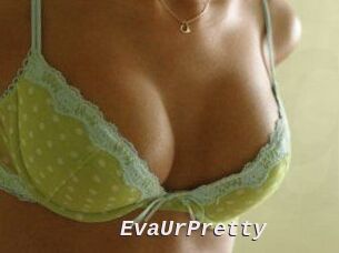 EvaUrPretty