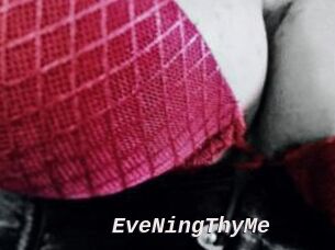 EveNingThyMe
