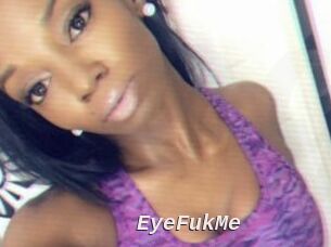 EyeFukMe