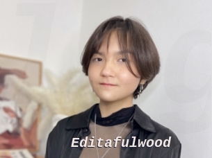 Editafulwood