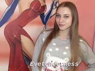 Evetenderness