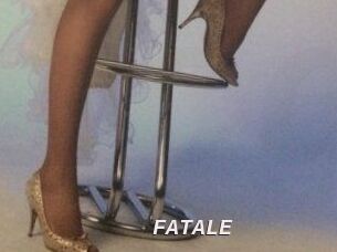 FATALE