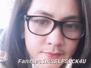 FantasticSELFSUCK4U