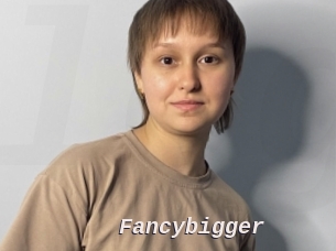Fancybigger