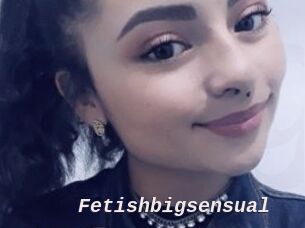 Fetishbigsensual