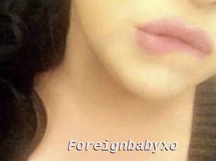 Foreignbabyxo