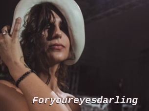 Foryoureyesdarling