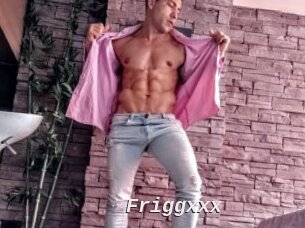 Friggxxx