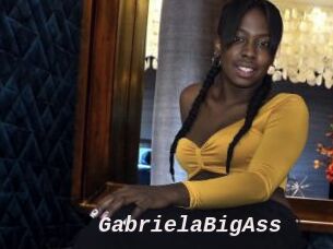 GabrielaBigAss