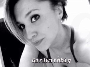 Girlwithbig