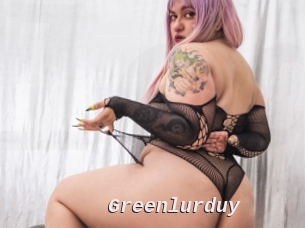 Greenlurduy