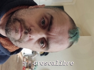 Groscalibre