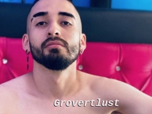 Grovertlust