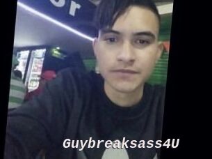 Guybreaksass4U