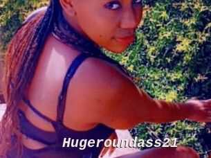 Hugeroundass21