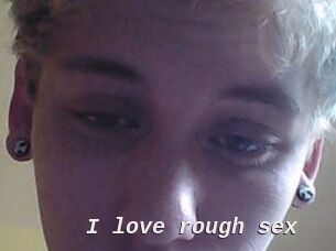 I_love_rough_sex
