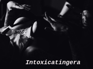 Intoxicatingera