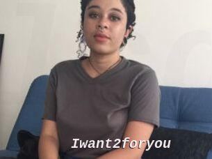 Iwant2foryou