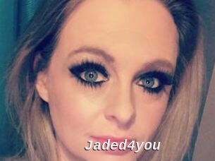 Jaded4you