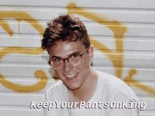 KeepYourPantsOnKing
