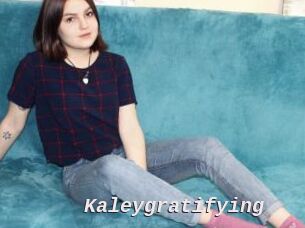 Kaleygratifying