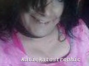 Katiekatostrophic