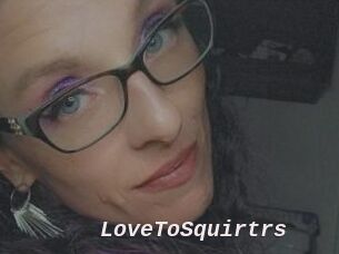 LoveToSquirtrs